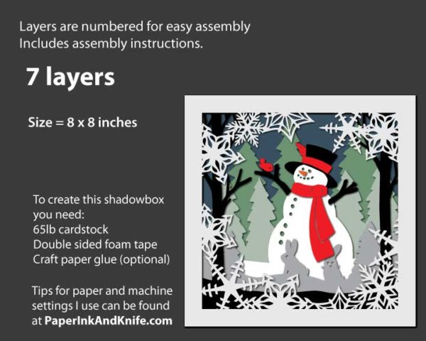 Snowman and Friends In the meadow we can build a snowman... and he will have lots of friends. Rabbits and red birds just to name a few. This is a digital file download. No physical item will be sent to you. 7 layers of papery goodness for you to cut and assemble yourself. It's easier than it looks! Cut all the layers from white paper or add some color to your life by making each layer a different color. This template is for Personal and Commercial Use. Sized for 8 x 8 inch shadowbox frame (it looks great unframed too!), but can be resized easily with your machine cutting software or through your printer settings. Add fairy lights between the layers, or leave it unlit. The results will be spectacular. 7 layers assembled with double sided foam tape between the layers will be 1/2" to 1"deep. This template download contains many elements in a zipped file: 1 PDF Instruction file. Download and read this first. 2 SVG files for Cricut users. 1 with layers stacked together. 1 with layers unstacked in a single file. 1 DXF file for Silhouette machines. 1 EPS file - cuz I don't know what you're going to use. PDF for hand cutting- black outlines on white. Letter size paper prints at 8 x 8" PNG for printing, resizing and hand cutting. 8 x 8" Black outline on white with Individual files for each layer. Download, then unzip and extract the file format that you need. Assembling the shadowbox is quick and easy. The instructions are very detailed. This file is for Personal and Commercial Use. You may cut this by hand or with your cutting machine. You may gift or sell the finished product made using this template. info